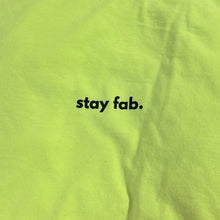 Load image into Gallery viewer, Stay fab. - Yellow Neon Tee