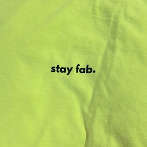 Stay fab. - Yellow Neon Tee